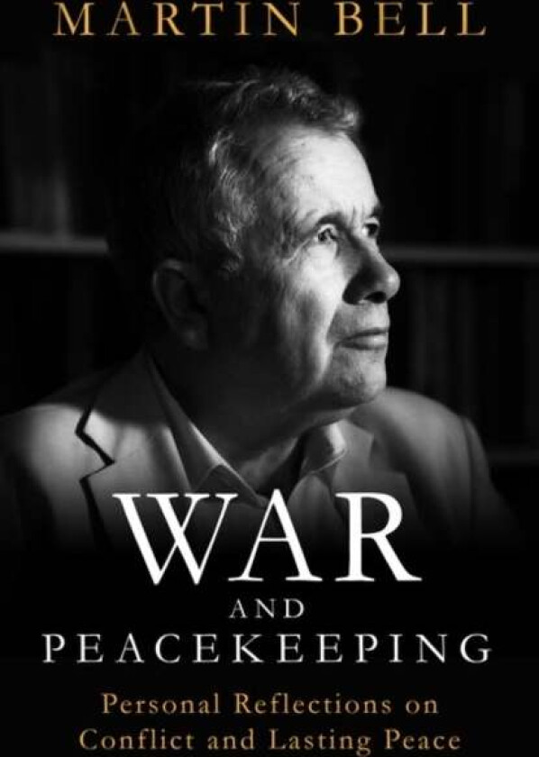 War And Peacekeeping Av Martin Bell