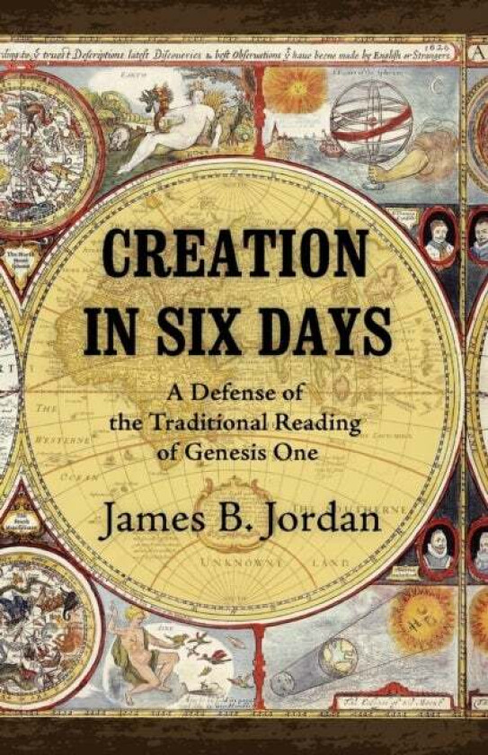 Creation In Six Days Av James B Jordan