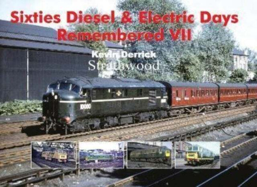 Sixties Diesel & Electric Days Remembered Vii Av Kevin Derrick