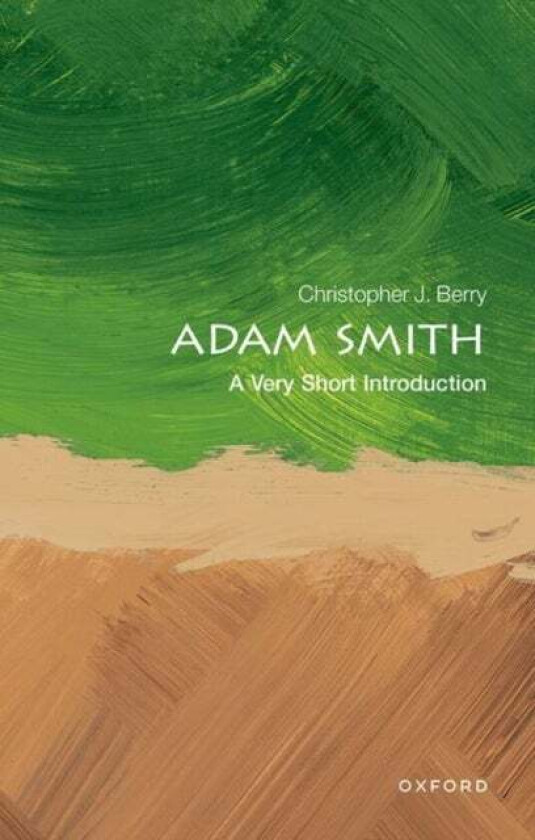 Adam Smith: A Very Short Introduction Av Christopher J. (Honorary Research Professor University Of Glasgow) Berry