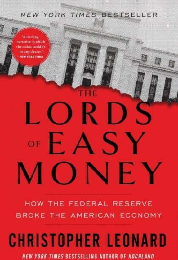 The Lords Of Easy Money Av Christopher Leonard
