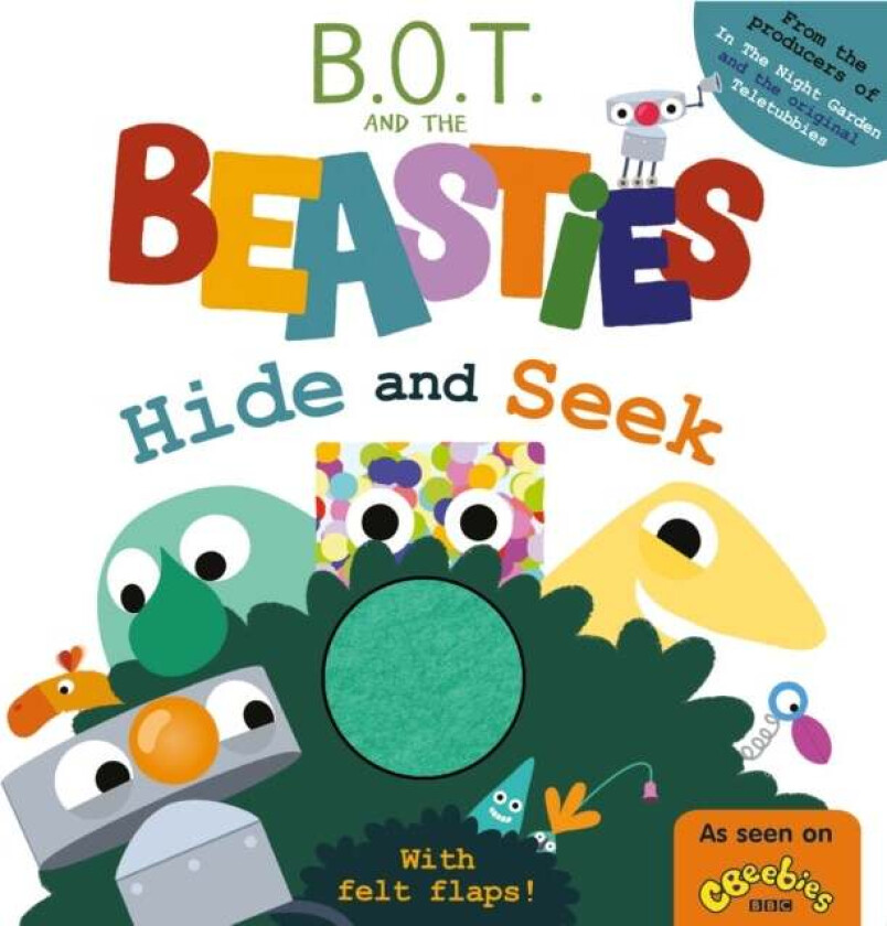 B.O.T. And The Beasties Hide And Seek (Felt Flaps) Av Sweet Cherry Publishing
