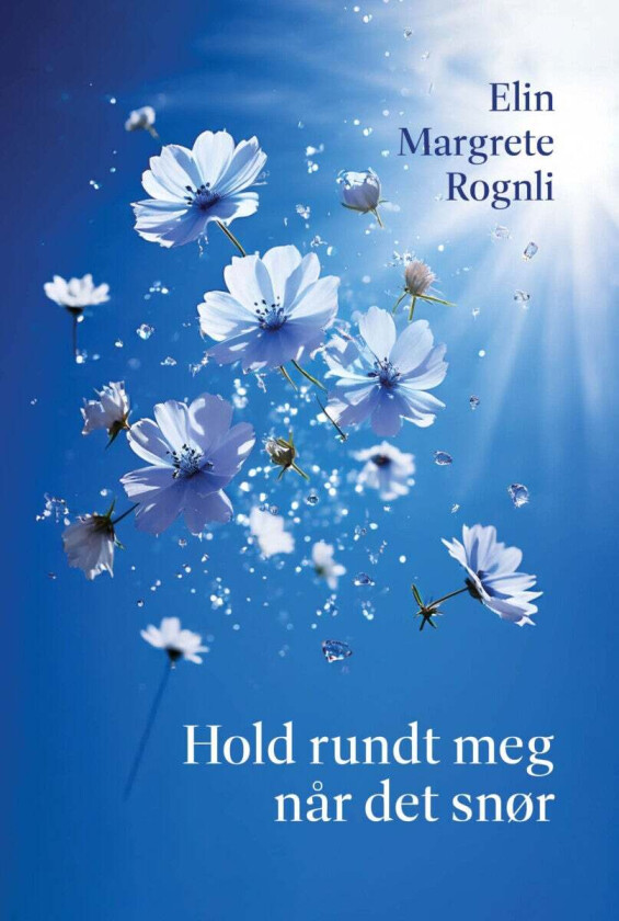 Hold Rundt Meg Når Det Snør Av Elin Margrete Rognli