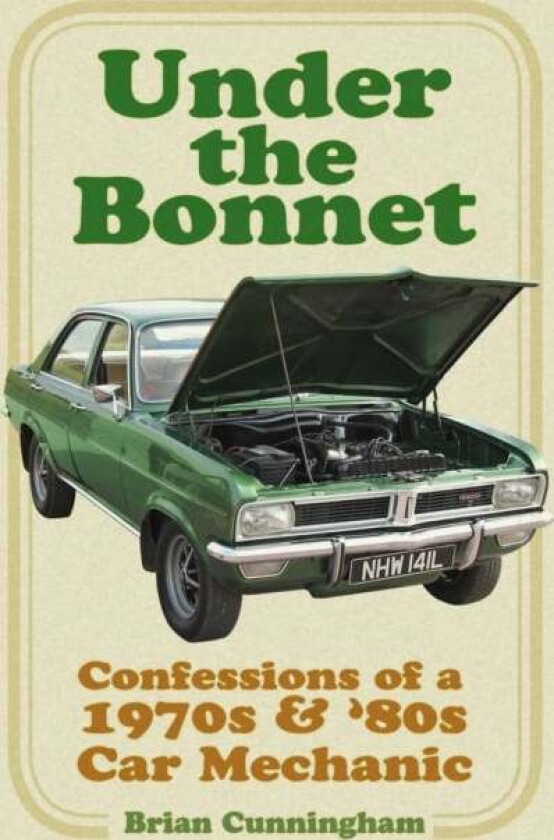 Under The Bonnet Av Brian Cunningham