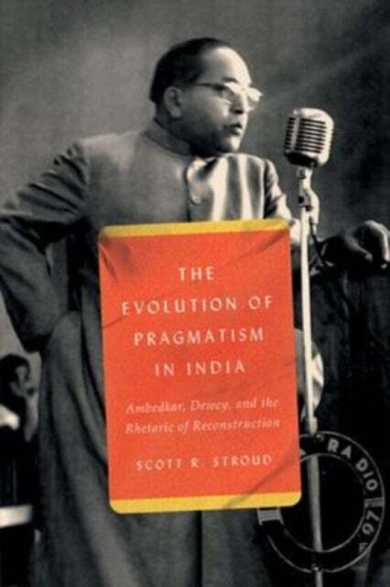 The Evolution Of Pragmatism In India Av Scott R. Stroud