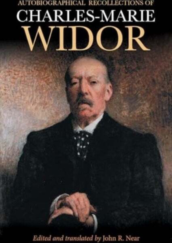 Autobiographical Recollections Of Charles-Marie Widor Av John R (Royalty Account) Near