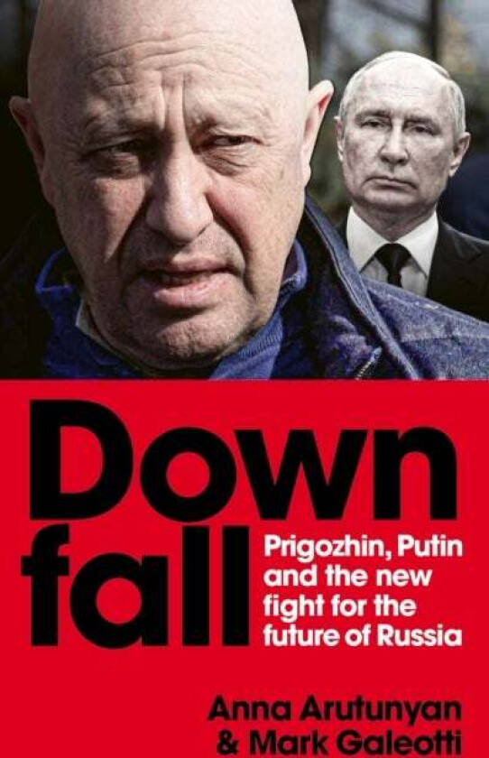 Downfall Av Mark Galeotti, Anna Arutunyan