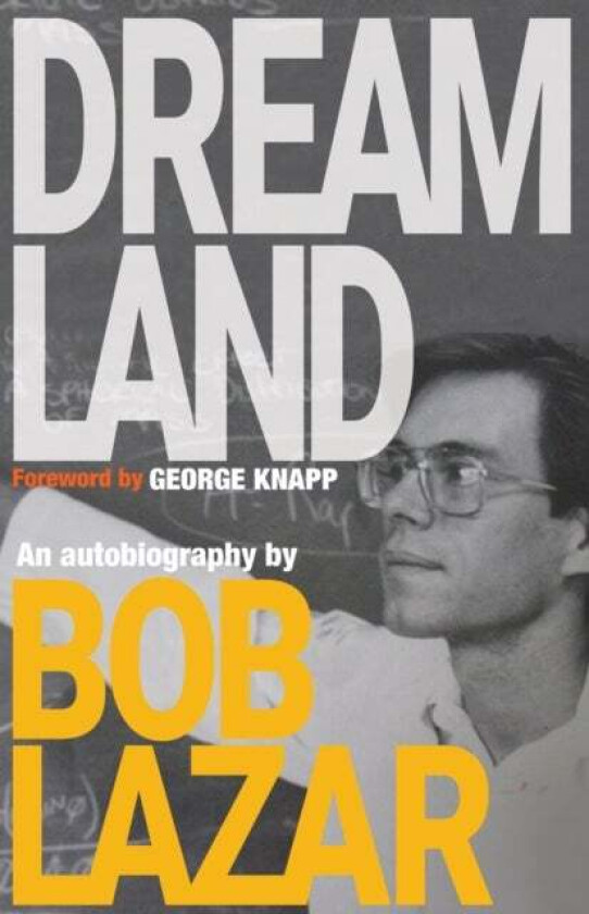 Dreamland Av Bob Lazar