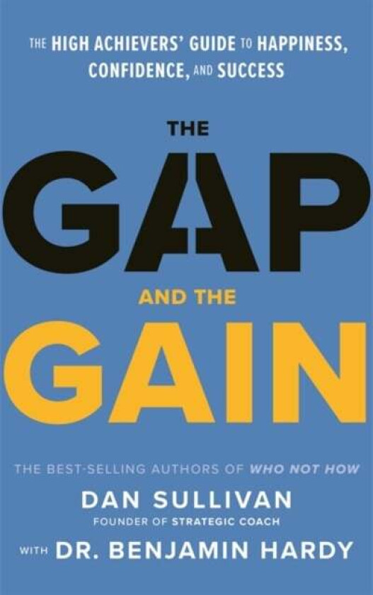 The Gap And The Gain Av Dan Sullivan, Benjamin Dr. Hardy