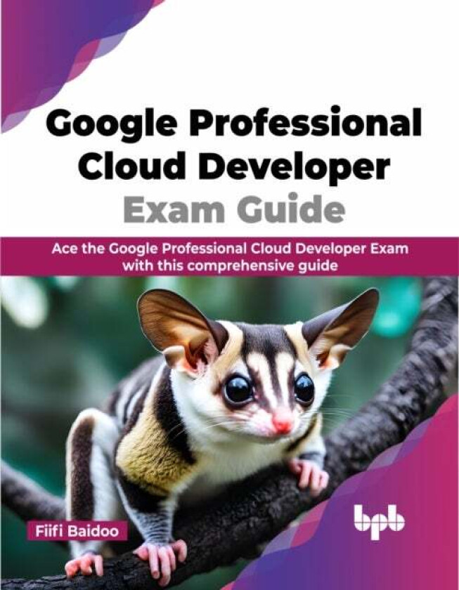 Google Professional Cloud Developer Exam Guide Av Fiifi Baidoo