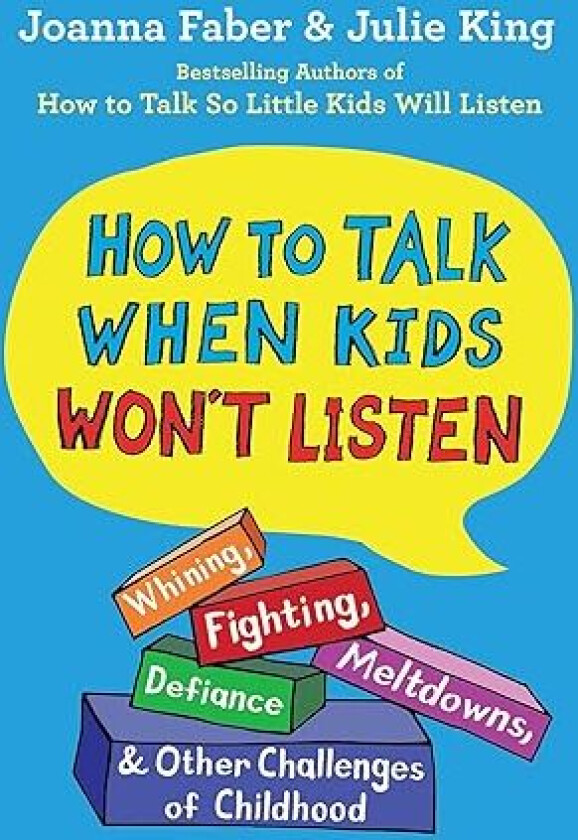 How To Talk When Kids Won'T Listen Av Joanna Faber, Julie King