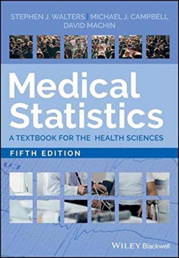 Medical Statistics. 5th Edition Av Stephen J. Walters, Michael J. Campbell, Machin