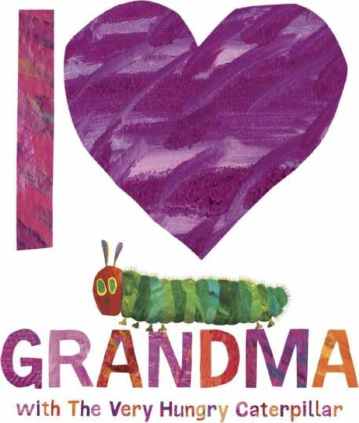 I Love Grandma With The Very Hungry Caterpillar Av Eric Carle