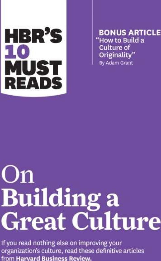 Hbr'S 10 Must Reads On Building A Great Culture (With Bonus Article "How To Build A Culture Of Origi Av Harvard Business Review, Adam Grant,