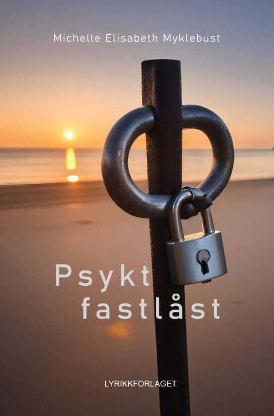 Psykt Fastlåst Av Michelle Elisabeth Myklebust