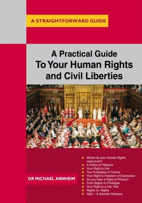 A Practical Guide To Your Human Rights And Civil Liberties av Michael Arnheim