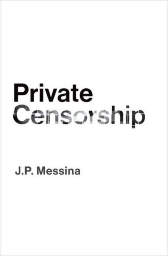 Private Censorship Av J.P. (Assistant Professor Department Of Philosophy Assistant Professor Department Of Philosophy Purdue University) Messina