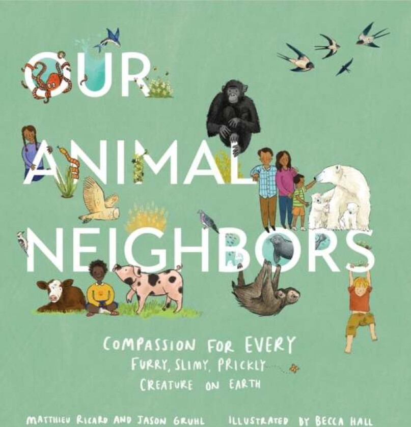 Our Animal Neighbors Av Matthieu Ricard, Jason Gruhl