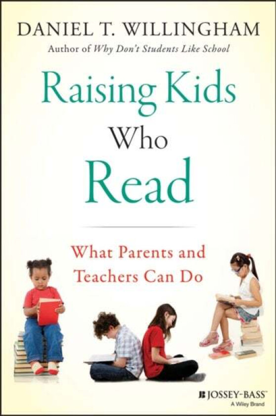 Raising Kids Who Read Av Daniel T. (University Of Virginia) Willingham