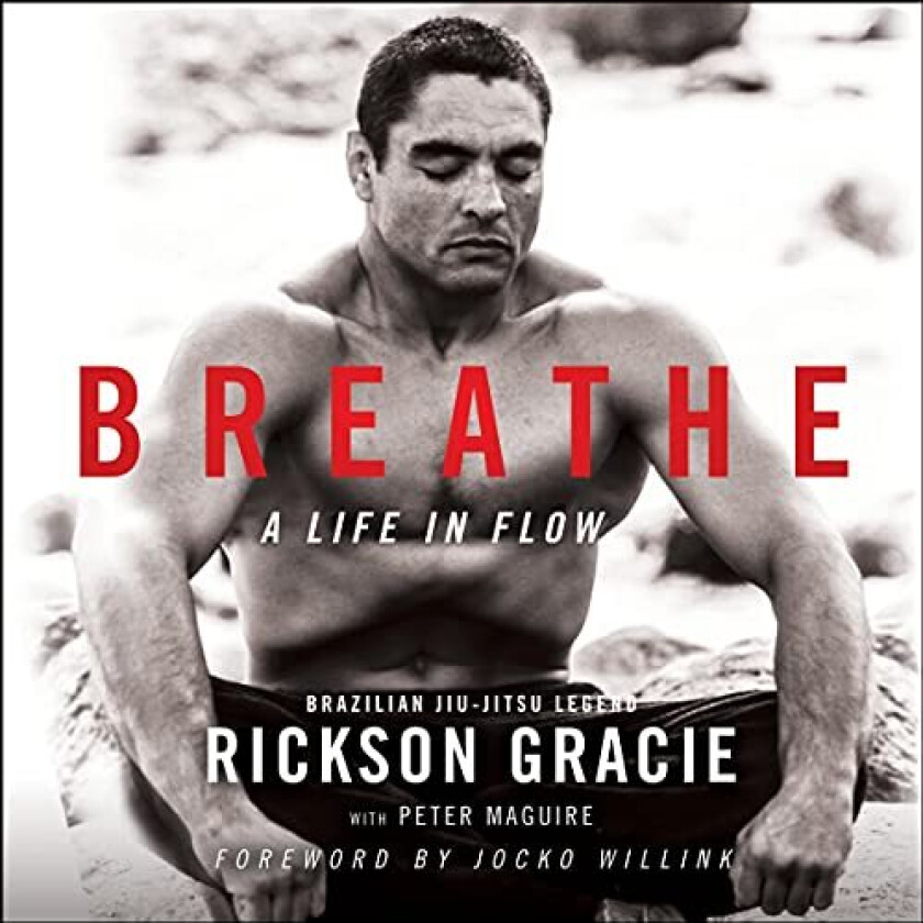 Breathe Av Rickson Gracie, Peter Maguire