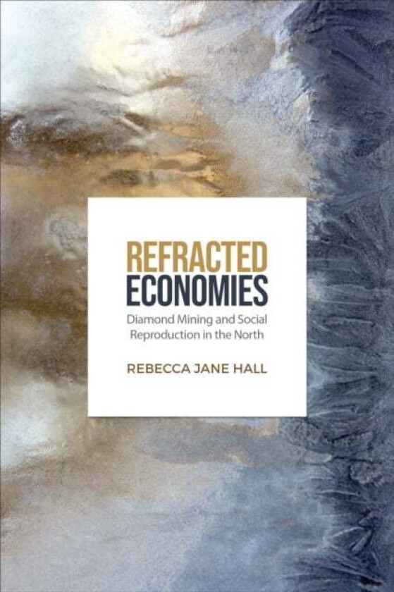 Refracted Economies Av Rebecca Jane Hall