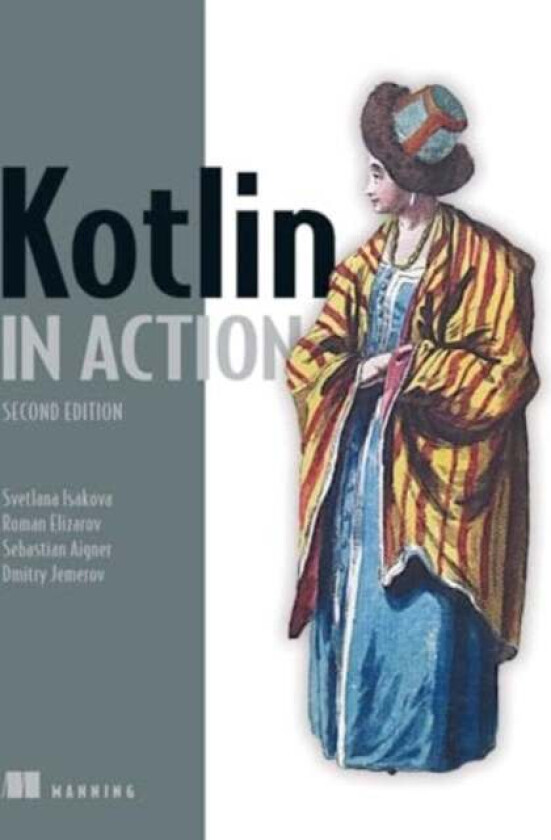 Kotlin In Action, Second Edition Av Roman Elizarov, Svetlana Isakova, Sebastian Aigner, Dmitry Jemerov