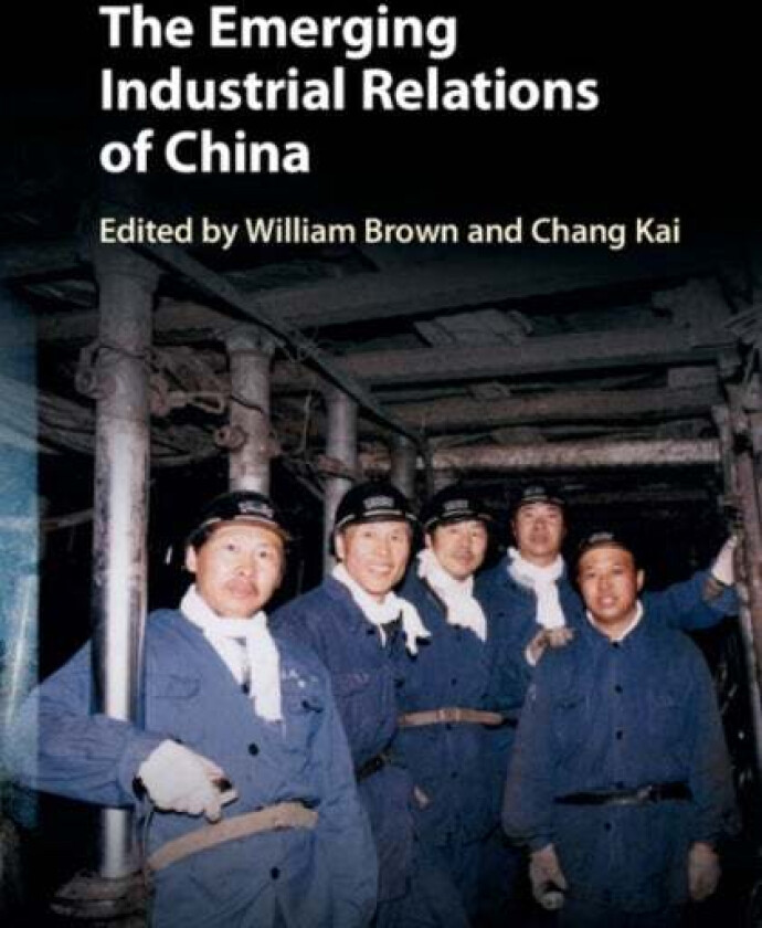 The Emerging Industrial Relations Of China