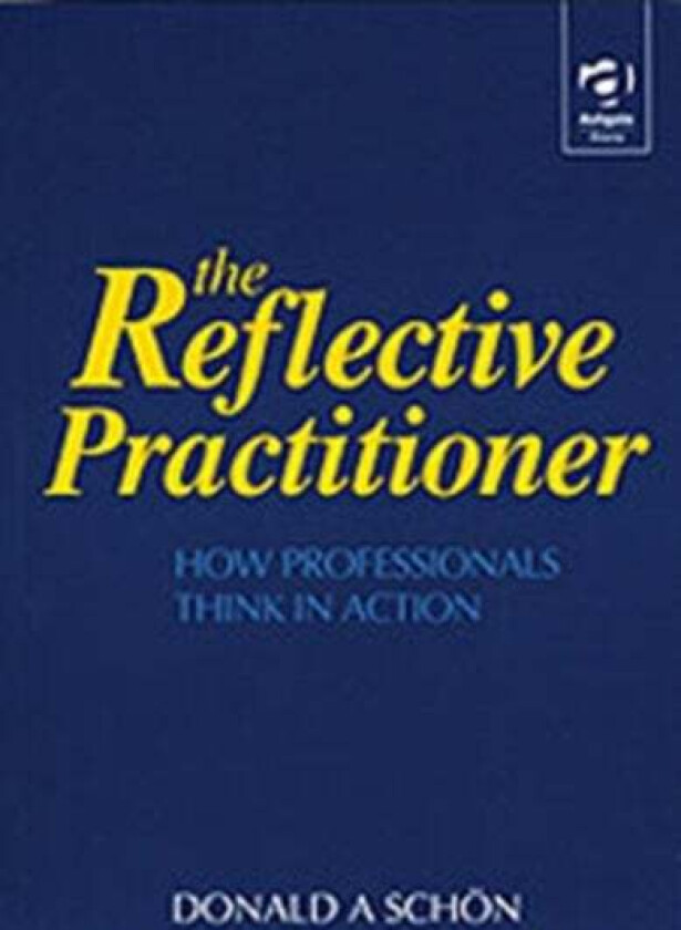 The Reflective Practitioner Av Donald A. Schoen