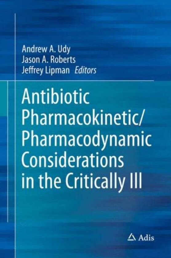 Antibiotic Pharmacokinetic/pharmacodynamic Considerations In The Critically Ill