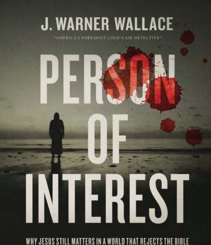 Person Of Interest Av J. Warner Wallace