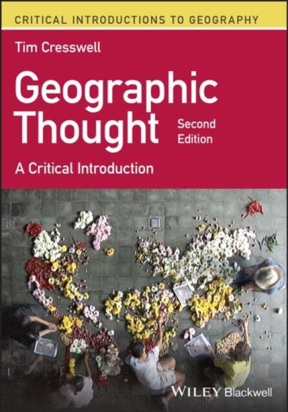 Geographic Thought Av Tim (University Of Edinburgh Uk) Cresswell