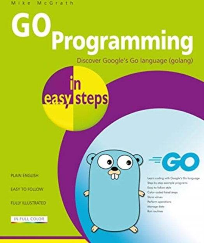 Go Programming In Easy Steps Av Mike Mcgrath