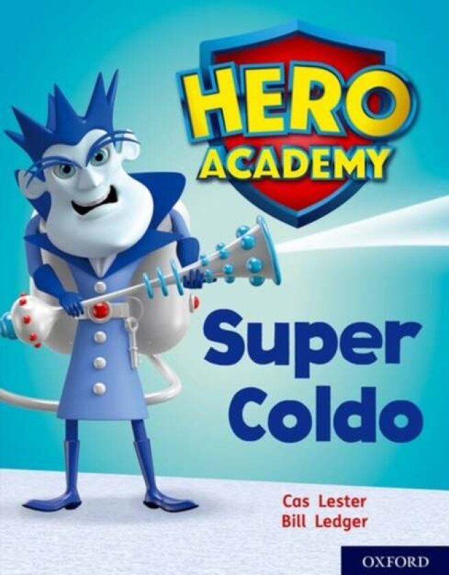 Hero Academy: Oxford Level 7, Turquoise Book Band: Super Coldo Av Cas Lester