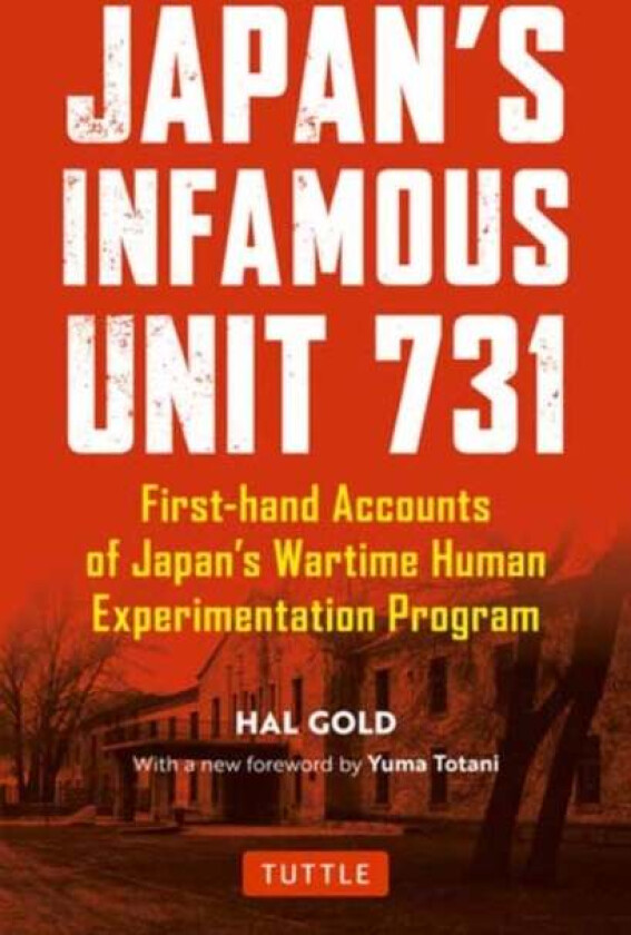 Japan'S Infamous Unit 731 Av Hal Gold