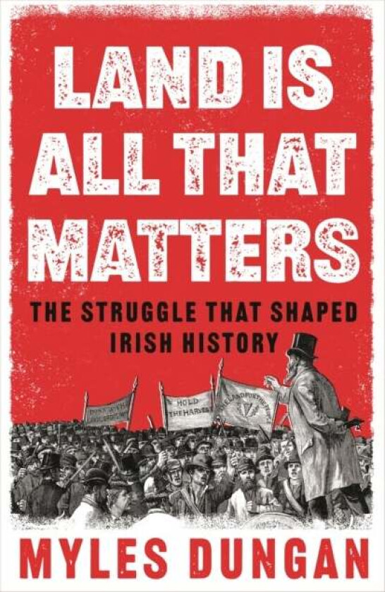 Land Is All That Matters Av Myles Dungan
