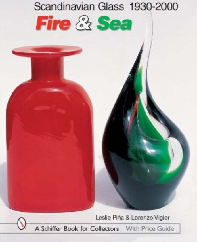 Scandinavian Glass 1930-2000: Fire & Sea Av Leslie Pina