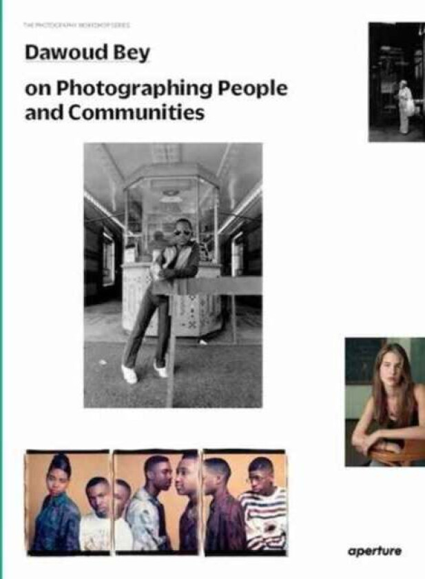 Dawoud Bey On Photographing People And Communities Av Dawoud Bey