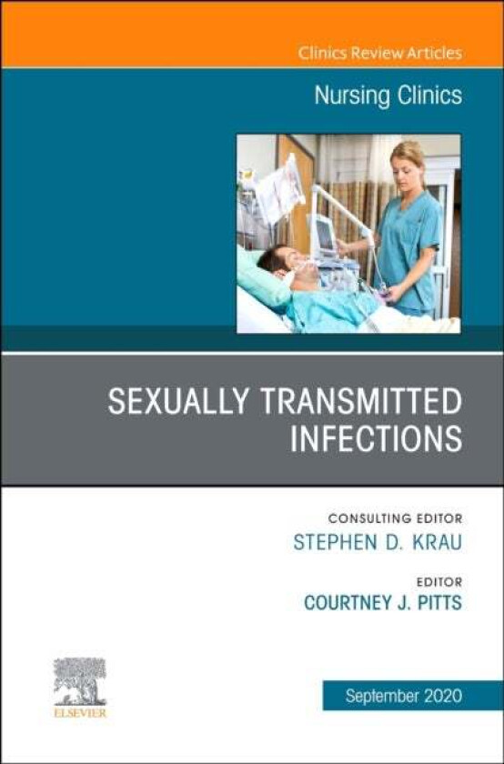 Sexually Transmitted Infections, An Issue Of Nursing Clinics