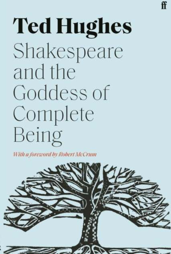 Shakespeare And The Goddess Of Complete Being Av Ted Hughes