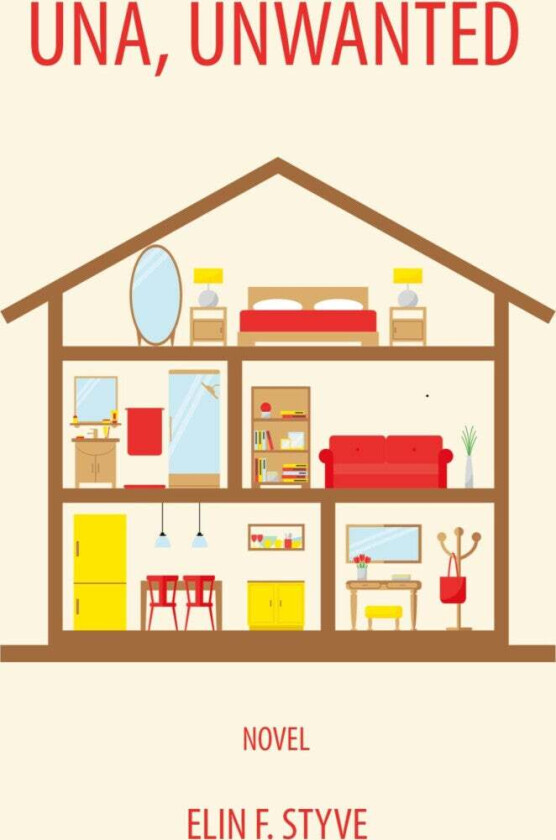 Una, Unwanted Av Elin F. Styve
