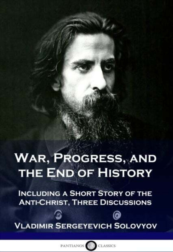 War, Progress, And The End Of History Av Vladimir Sergeyevich Solovyov