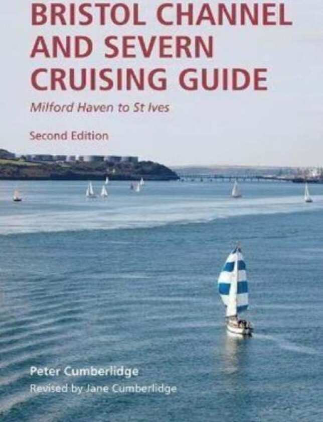 Bristol Channel And Severn Cruising Guide Av Peter Cumberlidge