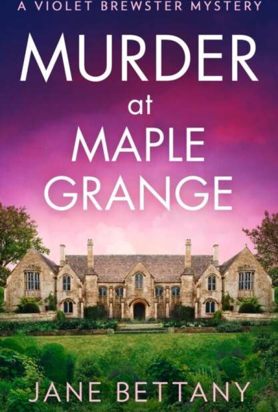 Murder At Maple Grange Av Jane Bettany