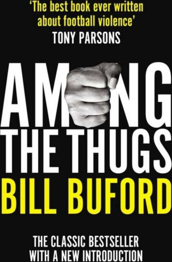 Among The Thugs Av Bill Buford
