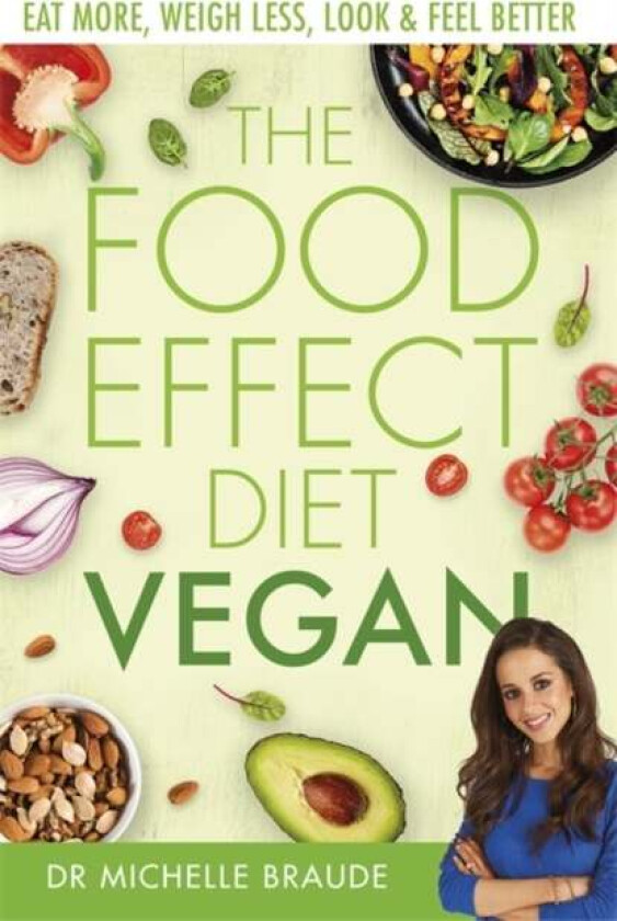 The Food Effect Diet: Vegan Av Dr Michelle Braude