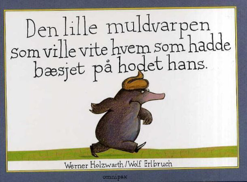 Den Lille Muldvarpen Som Ville Vite Hvem Som Hadde Bæsjet På Hodet Hans Av Werner Holzwarth