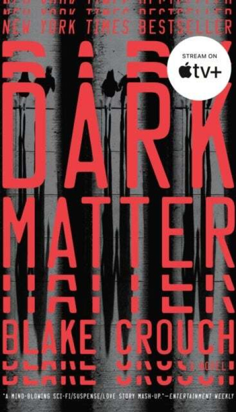 Dark Matter Av Blake Crouch