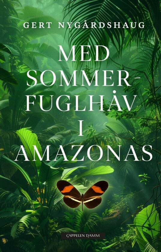 Med Sommerfuglhåv I Amazonas Av Gert Nygårdshaug