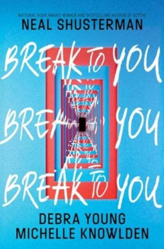 Break To You Av Neal Shusterman, Debra Young, Michelle Knowlden