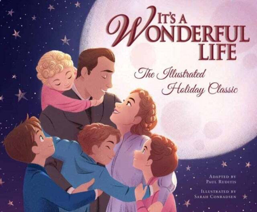 It'S A Wonderful Life: The Illustrated Holiday Classic Av Sarah Conradsen